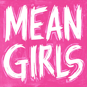 Mean Girls – Nov 26 – Dec 1, 2024 – Auditorium Theatre